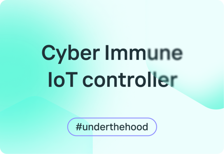 How we made an IoT controller Cyber Immune